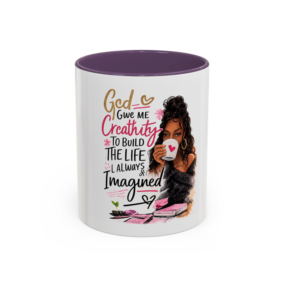 Inspirational Coffee Mug — "God Give Me Creativity to Build the Life I Always Imagined"