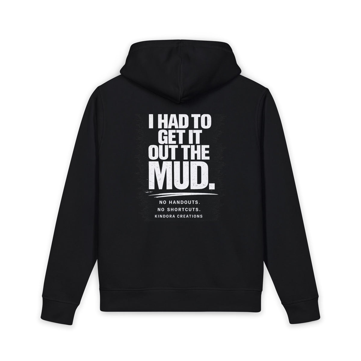 Built Different Hoodie – “I Had to Get It Out the Mud” Graphic Sweatshirt