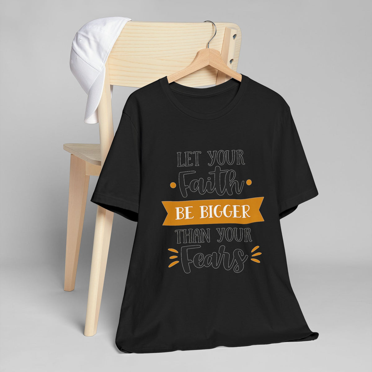 Faith Over Fear T-Shirt — "Let Your Faith Be Bigger Than Your Fears" Inspirational Tee