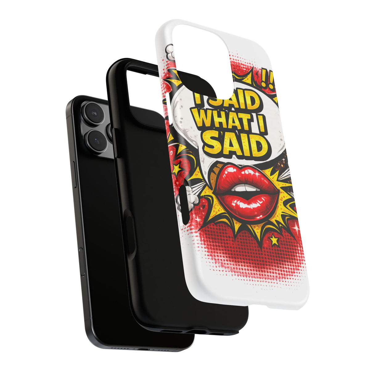 Phone Case — Pop Art "I Said What I Said" Graphic Protective Cover