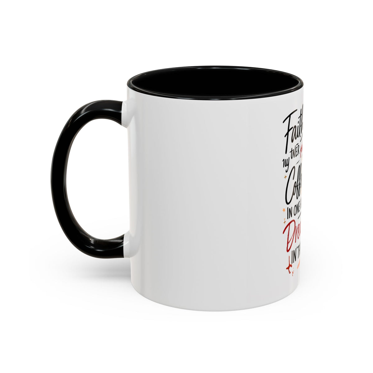 Faith, Coffee & Dreams Accent Mug — Inspirational 11/15oz Coffee Cup
