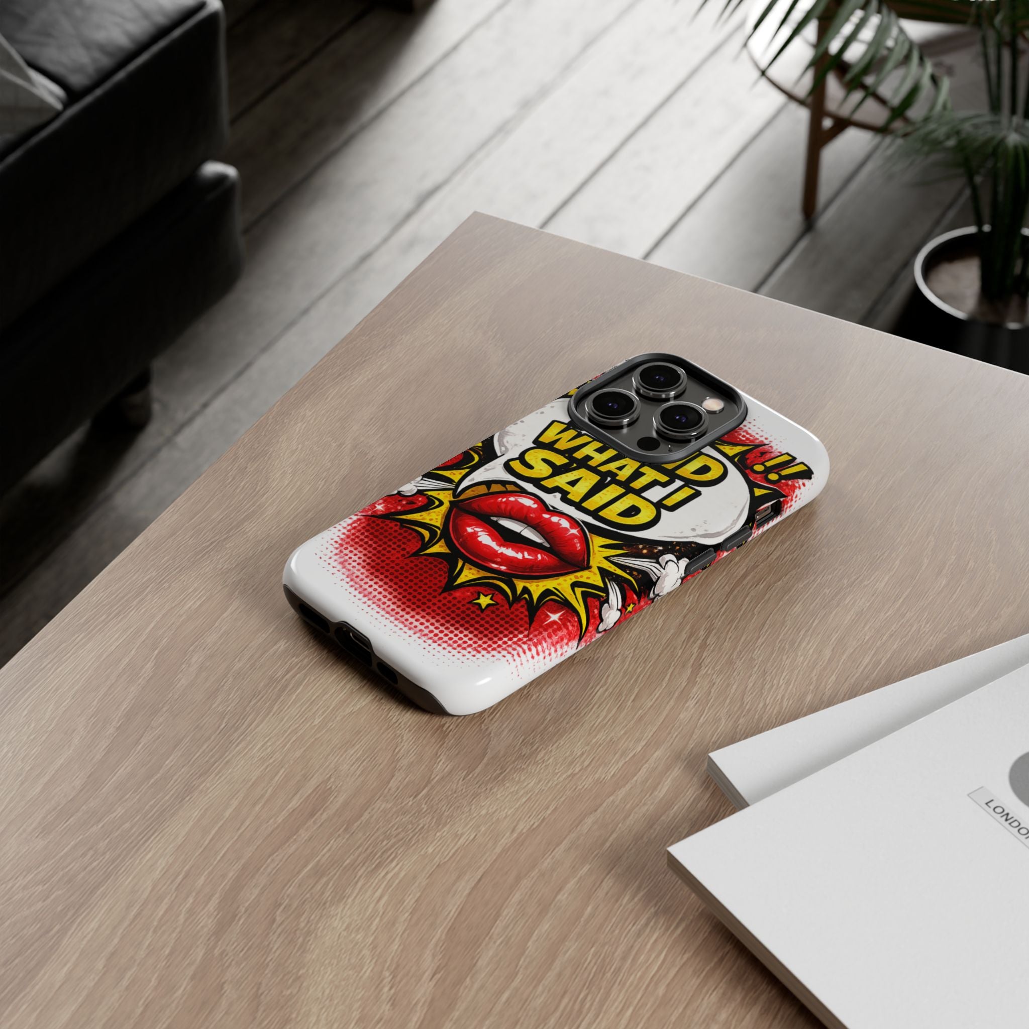 Phone Case — Pop Art "I Said What I Said" Graphic Protective Cover