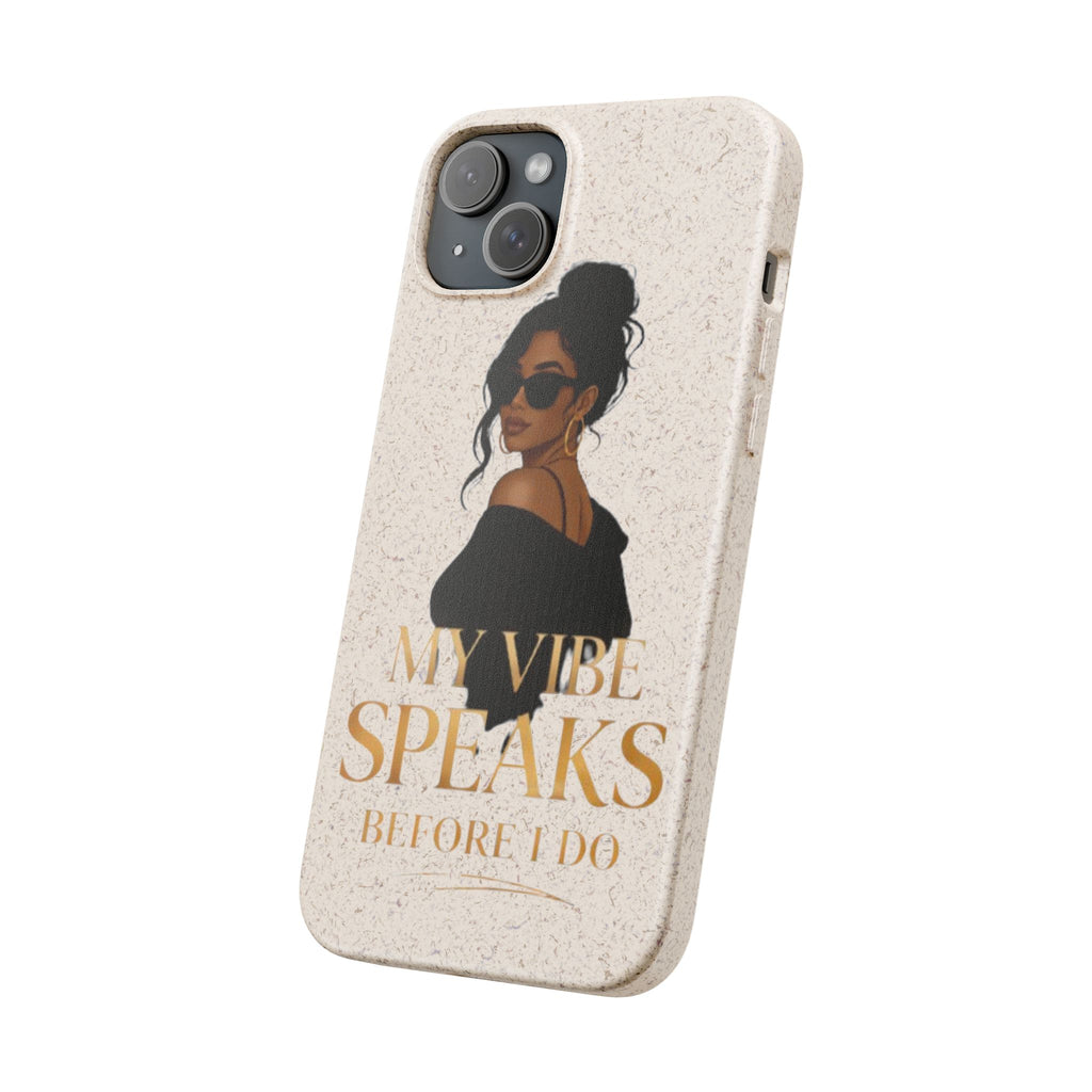 Biodegradable Phone Case — 'My Vibe Speaks Before I Do' Stylish Eco-Friendly Phone Cover