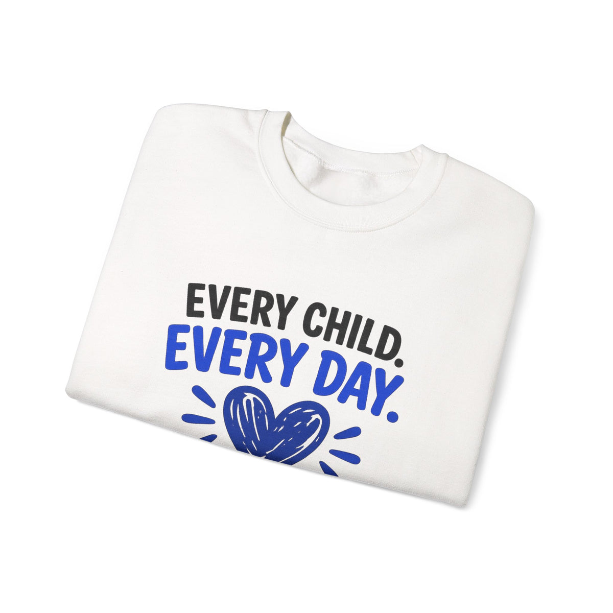 Paraeducator Sweatshirt – “Every Child, Every Day” Inspirational Crewneck (Galatians 6:9)