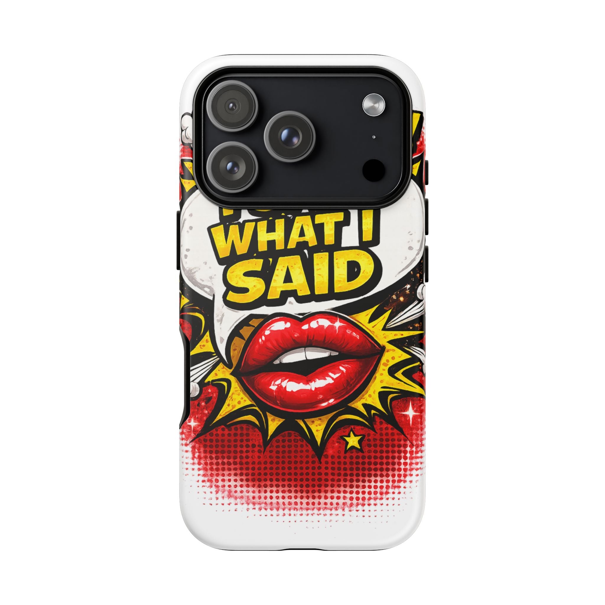 Phone Case — Pop Art "I Said What I Said" Graphic Protective Cover