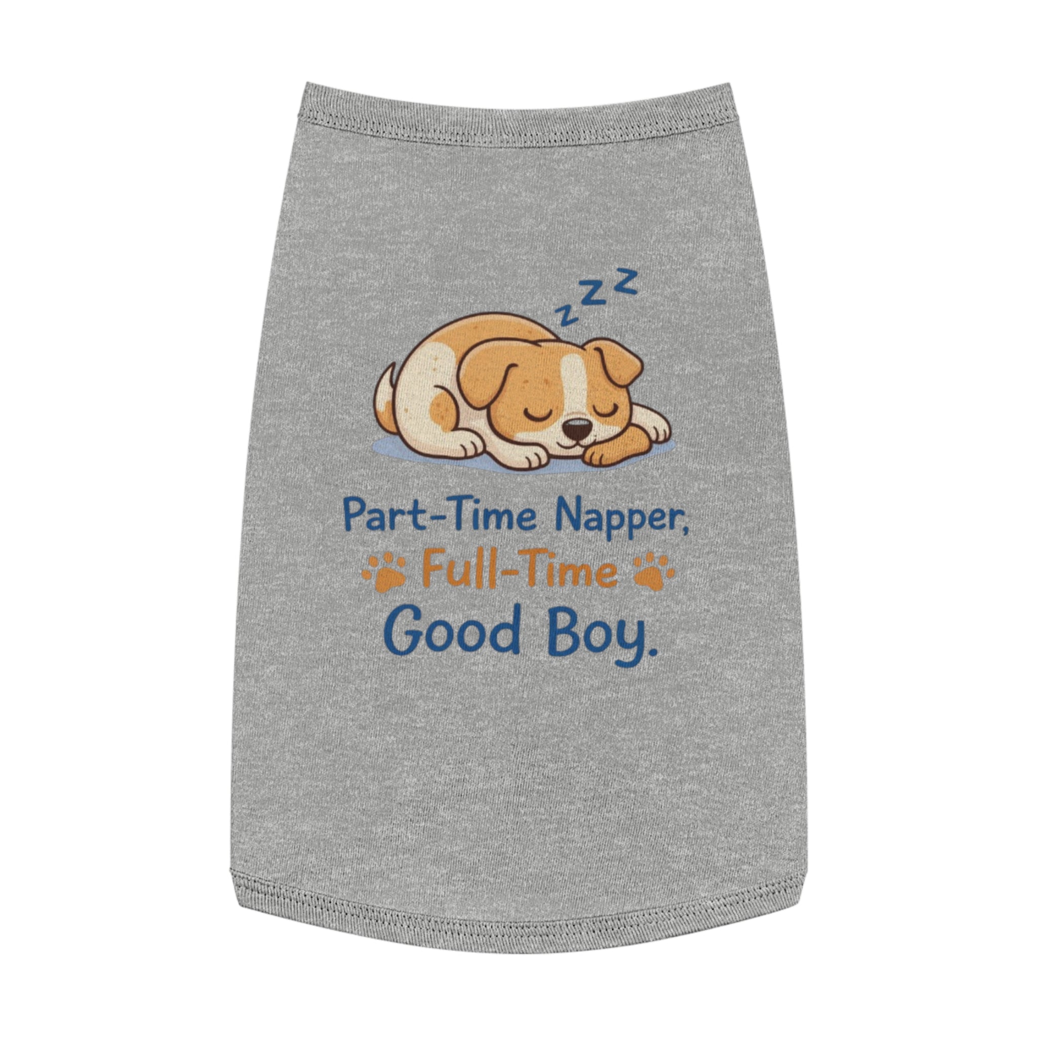 Dog Tank Top - "Part-Time Napper, Full-Time Good Boy" Cute Sleeping Puppy Pet Shirt