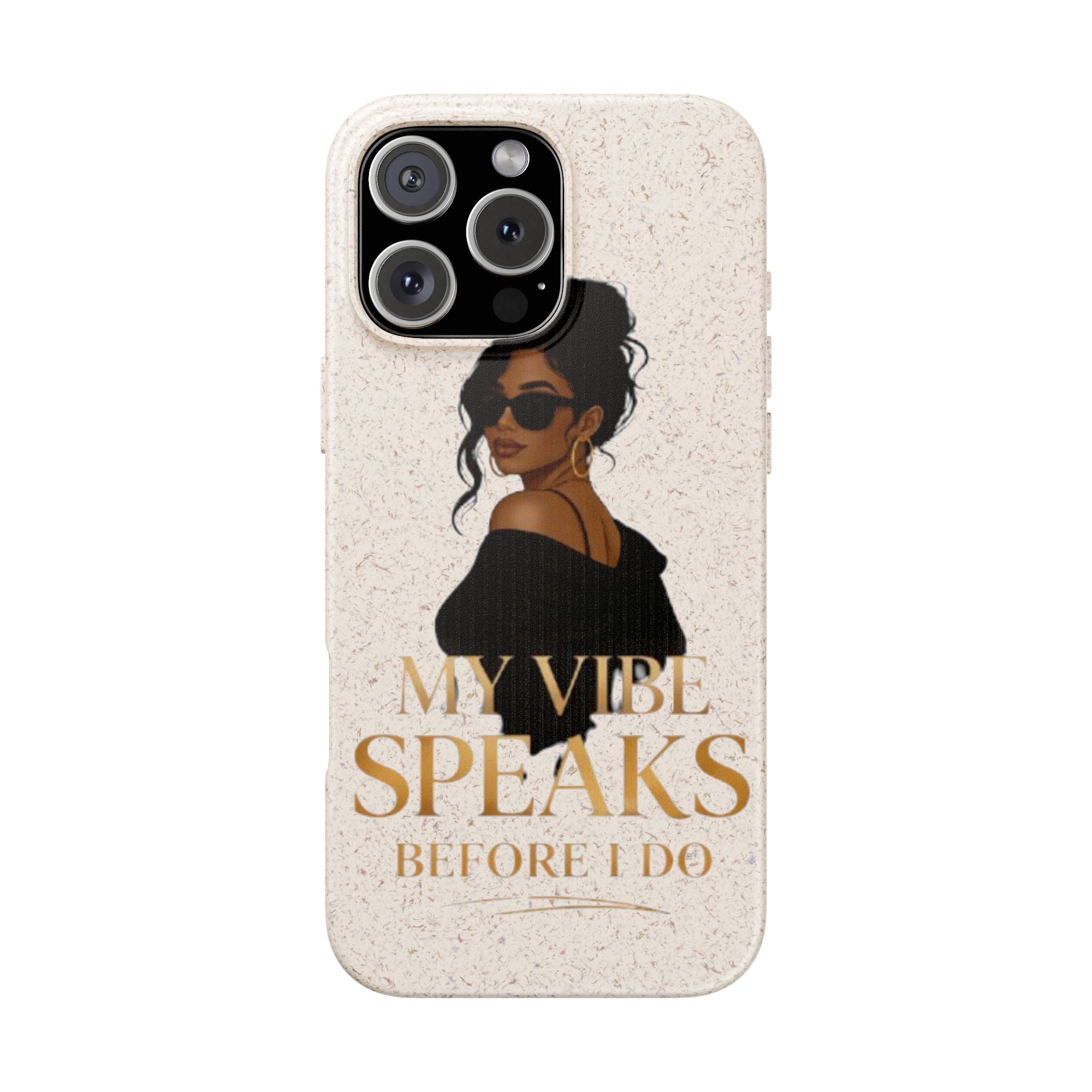 Biodegradable Phone Case — 'My Vibe Speaks Before I Do' Stylish Eco-Friendly Phone Cover