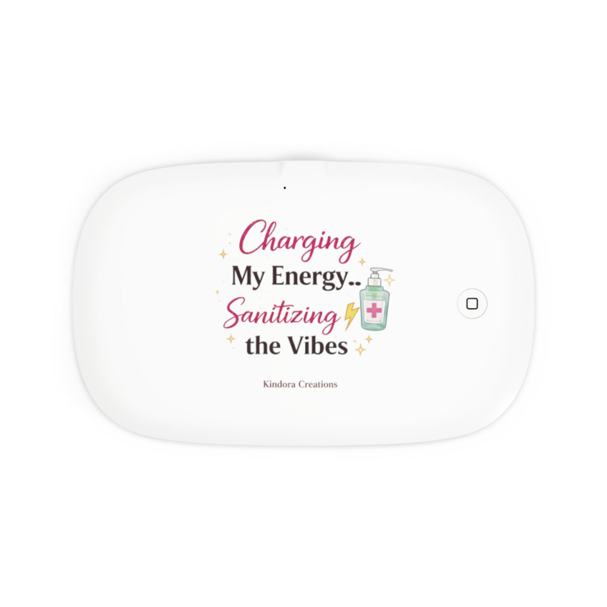 Wireless Charging UV Sanitizer Pad — “Charging My Energy… Sanitizing the Vibes”