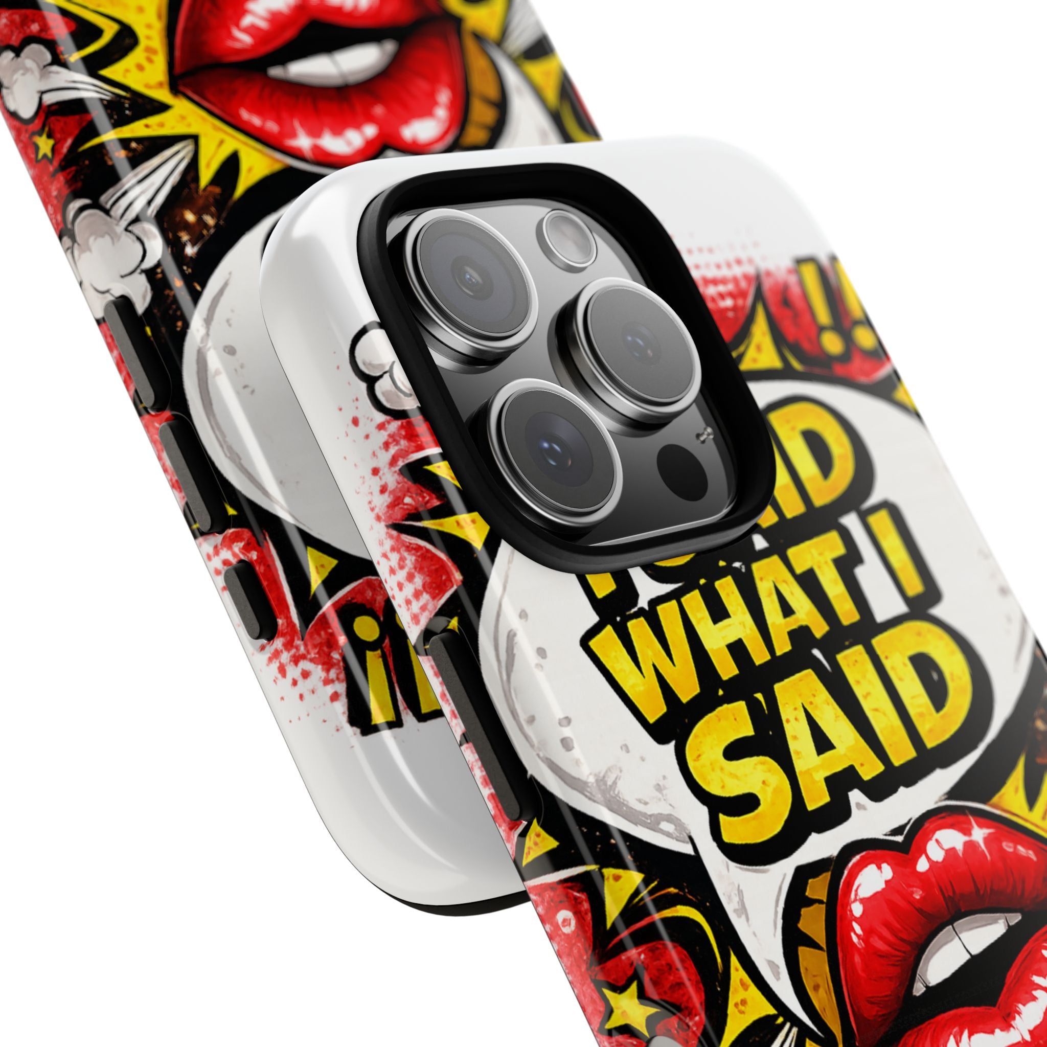Phone Case — Pop Art "I Said What I Said" Graphic Protective Cover