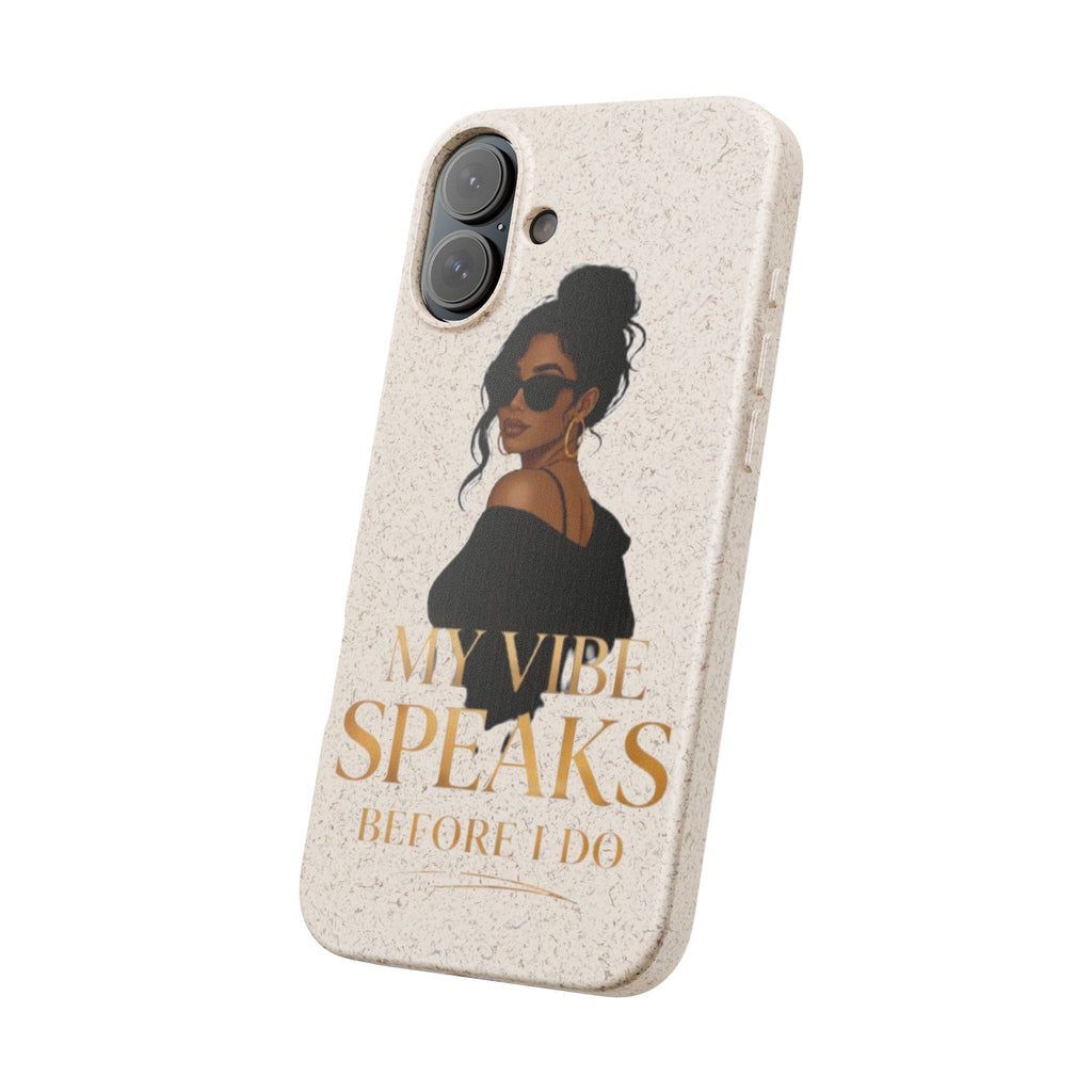 Biodegradable Phone Case — 'My Vibe Speaks Before I Do' Stylish Eco-Friendly Phone Cover