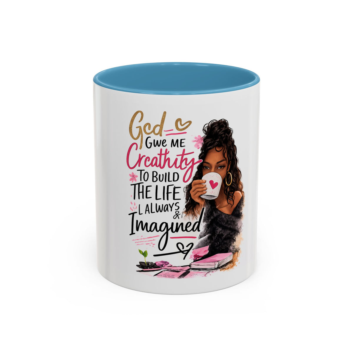 Inspirational Coffee Mug — "God Give Me Creativity to Build the Life I Always Imagined"