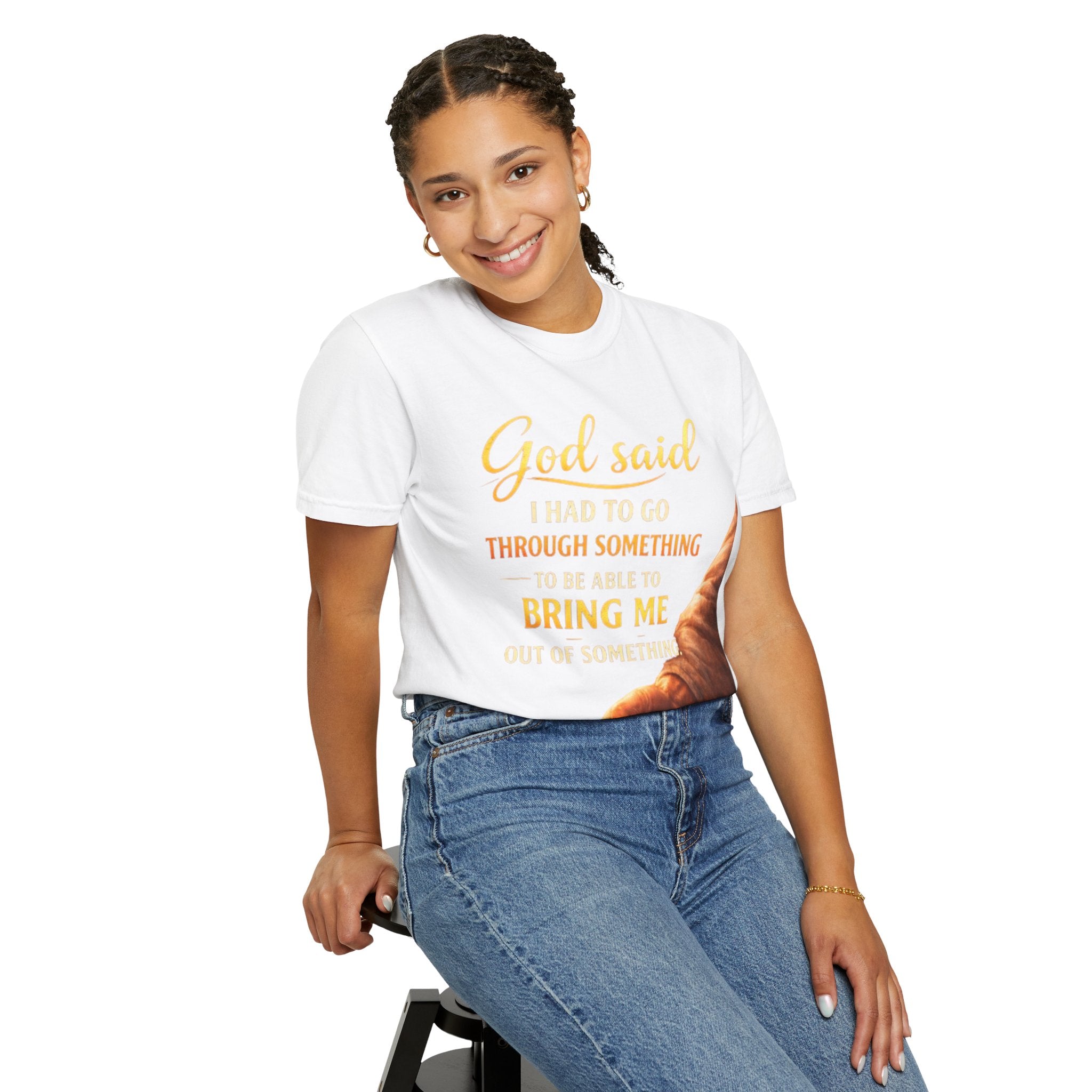 Christian Inspirational T-Shirt — "God Said I Had to Go Through Something to Be Able to Bring Me Out" Faith Tee