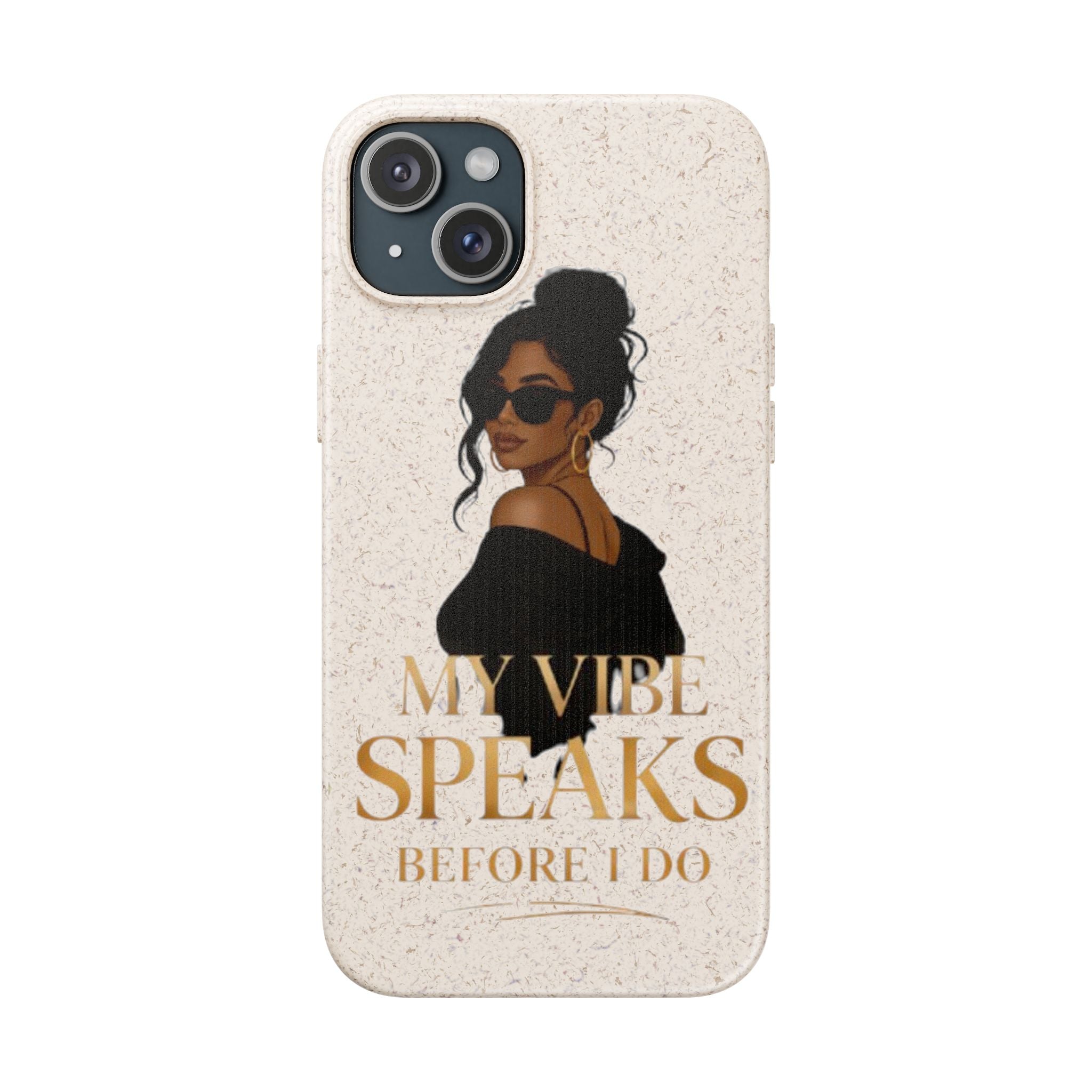 Biodegradable Phone Case — 'My Vibe Speaks Before I Do' Stylish Eco-Friendly Phone Cover