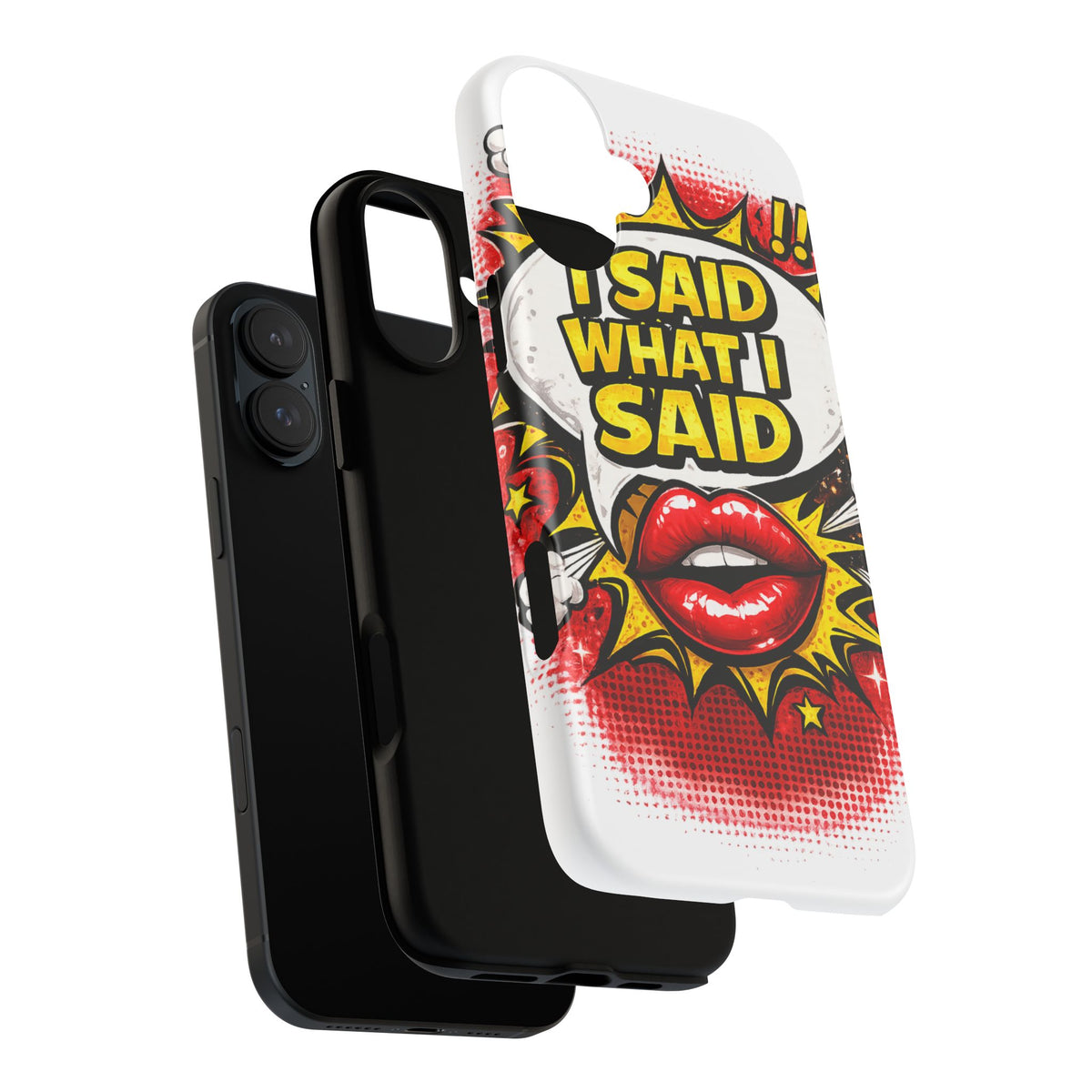 Phone Case — Pop Art "I Said What I Said" Graphic Protective Cover