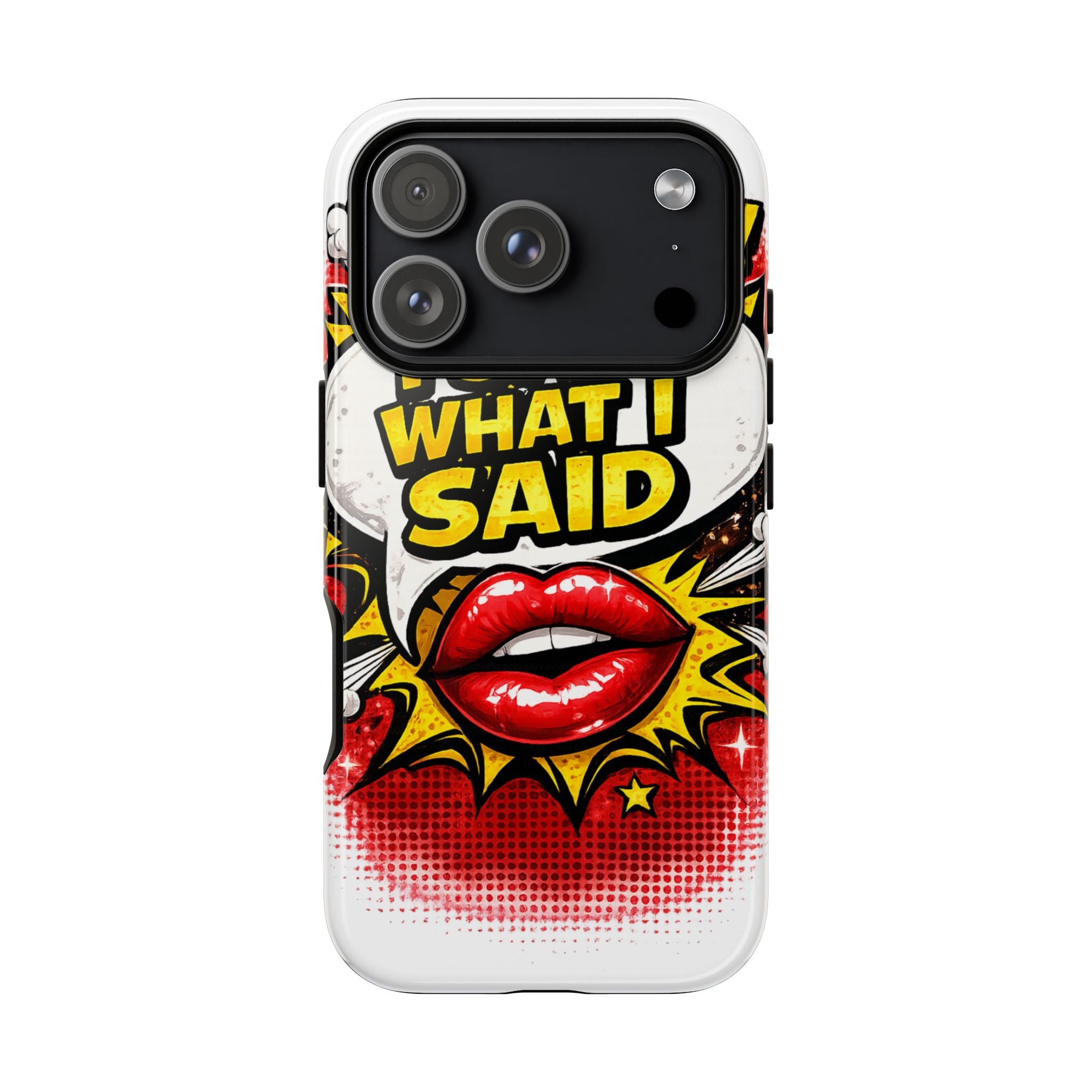 Phone Case — Pop Art "I Said What I Said" Graphic Protective Cover