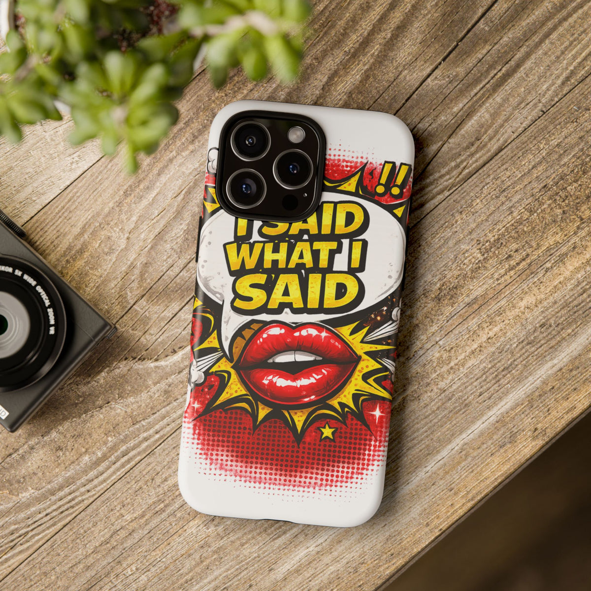 Phone Case — Pop Art "I Said What I Said" Graphic Protective Cover