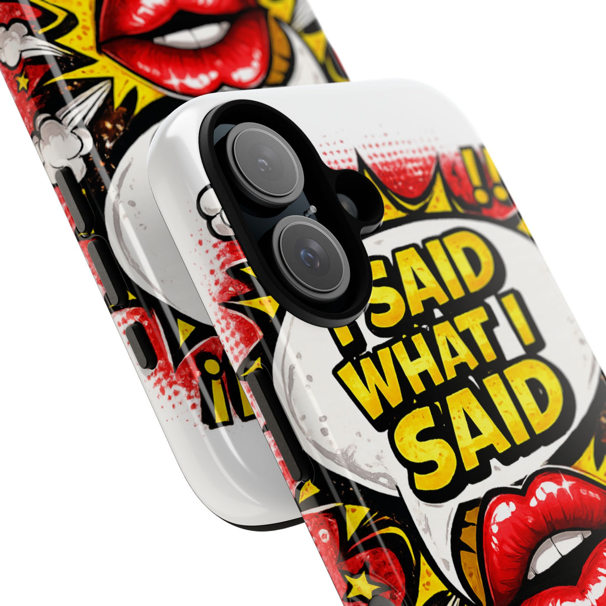 Phone Case — Pop Art "I Said What I Said" Graphic Protective Cover