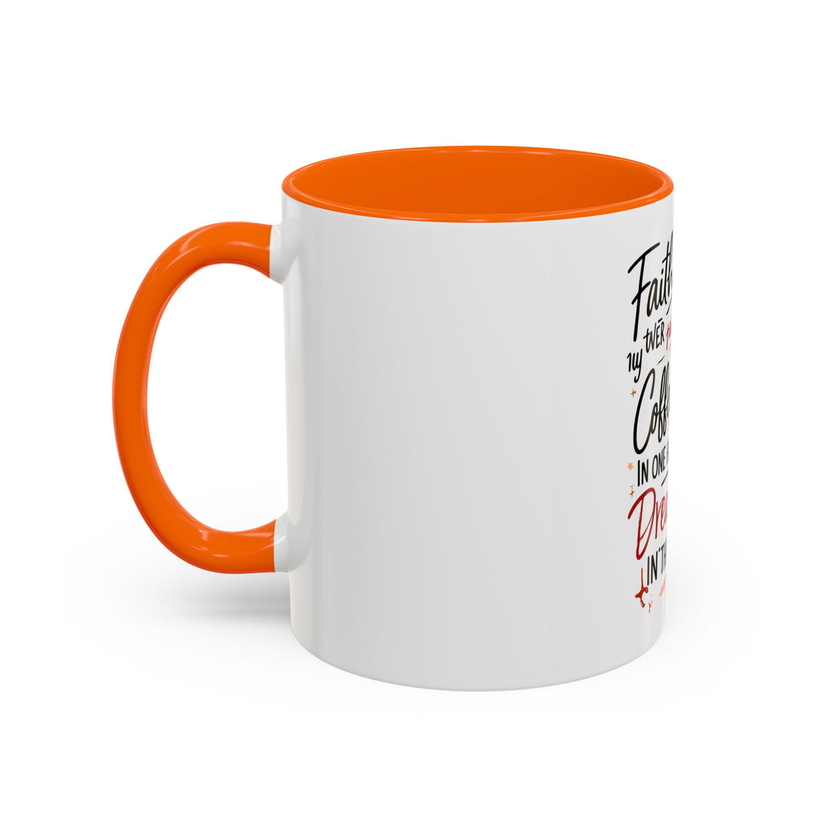Faith, Coffee & Dreams Accent Mug — Inspirational 11/15oz Coffee Cup