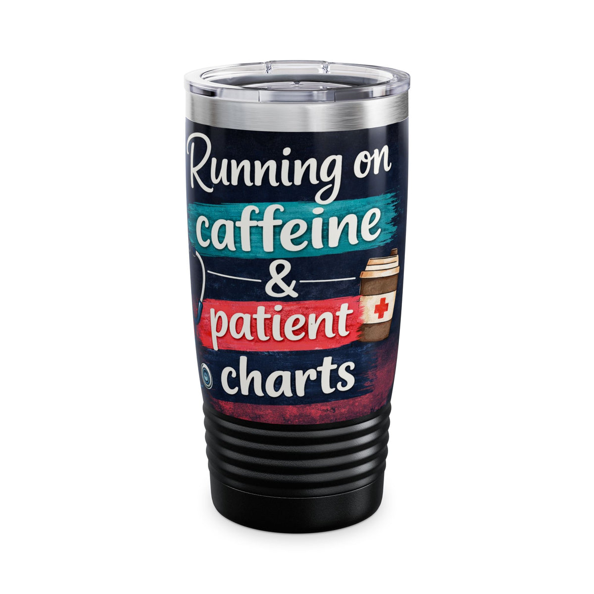 20oz Tumbler – "Running on Caffeine & Patient Charts" Stethoscope Nurse Travel Mug
