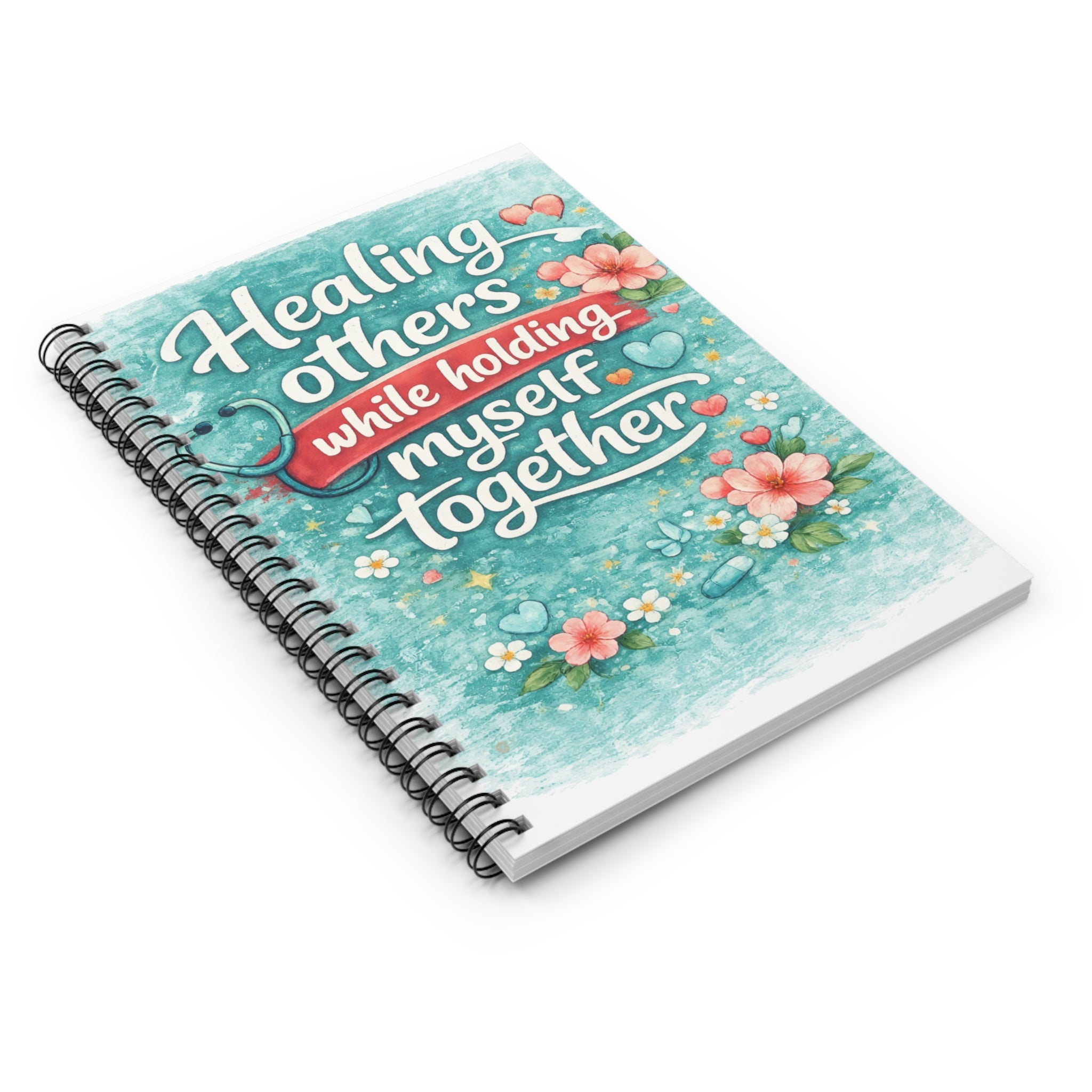 Healing Others While Holding Myself Together Spiral Notebook — Inspirational Journal for Caregivers & Therapists