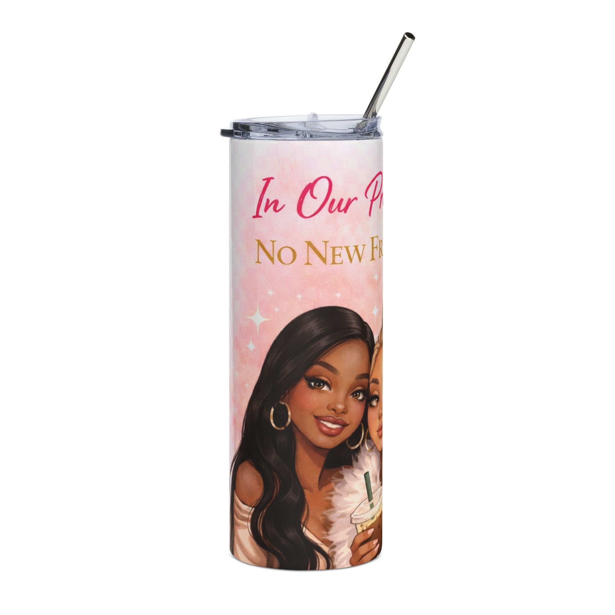 20oz Stainless Tumbler — "In Our Pretty Girl Crew No New Friends" Floral Girls Design