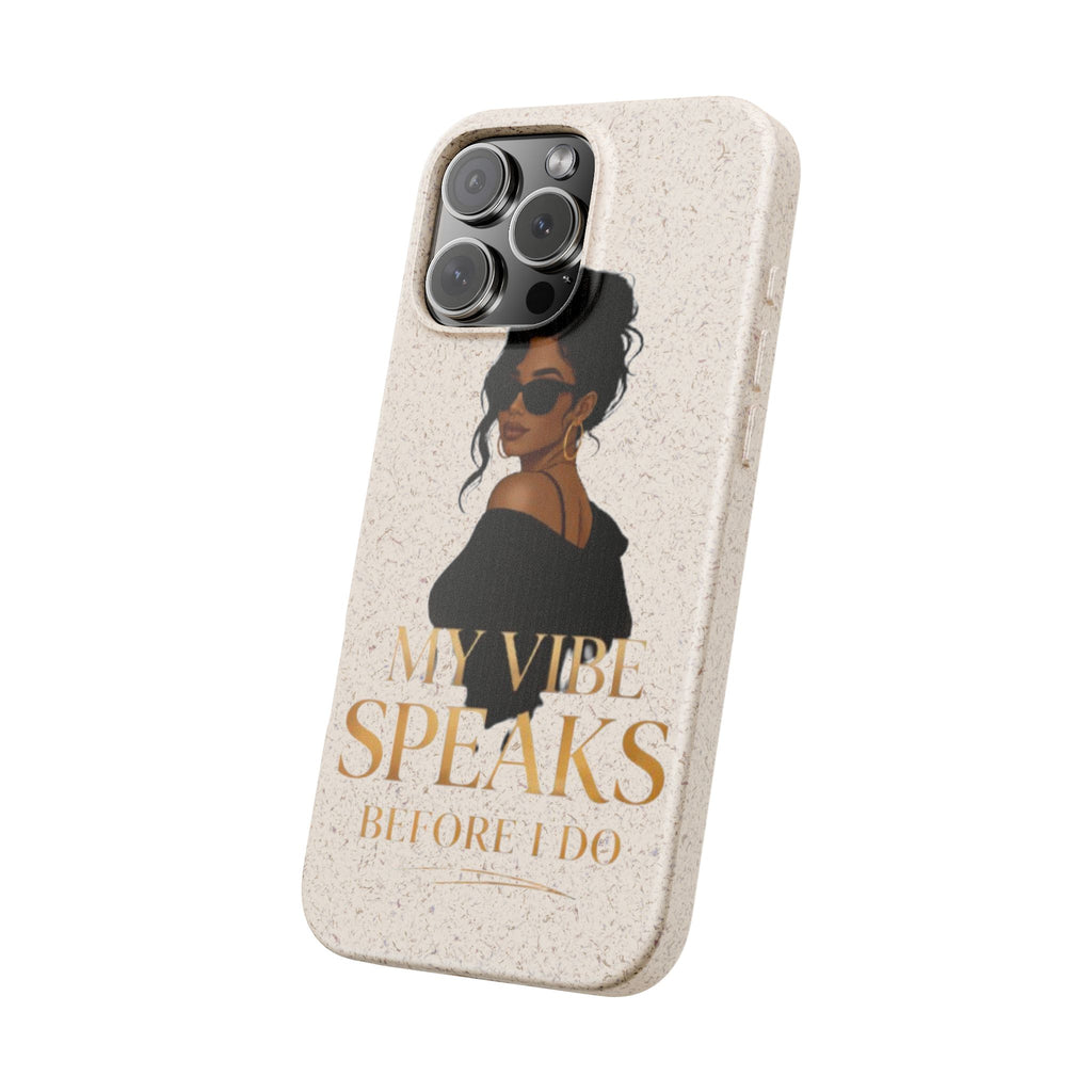 Biodegradable Phone Case — 'My Vibe Speaks Before I Do' Stylish Eco-Friendly Phone Cover