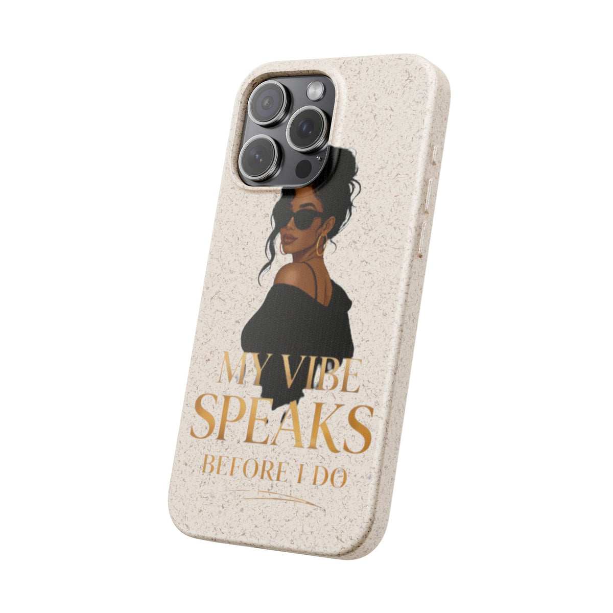 Biodegradable Phone Case — 'My Vibe Speaks Before I Do' Stylish Eco-Friendly Phone Cover
