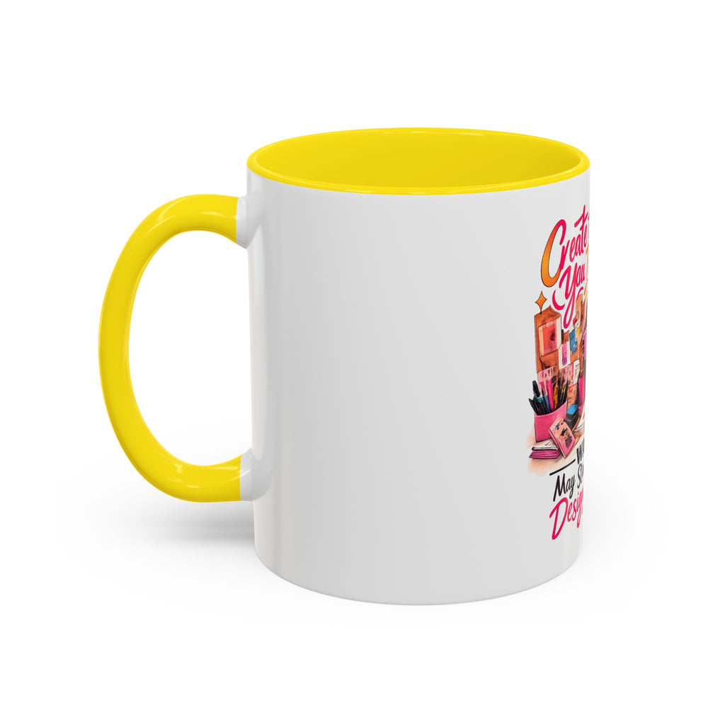 Create the Life You Imagine Coffee Mug — "Warning: May Start Randomly Designing Shit"