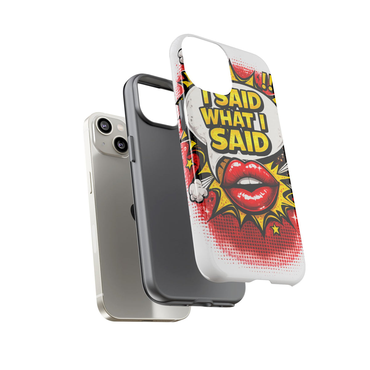Phone Case — Pop Art "I Said What I Said" Graphic Protective Cover