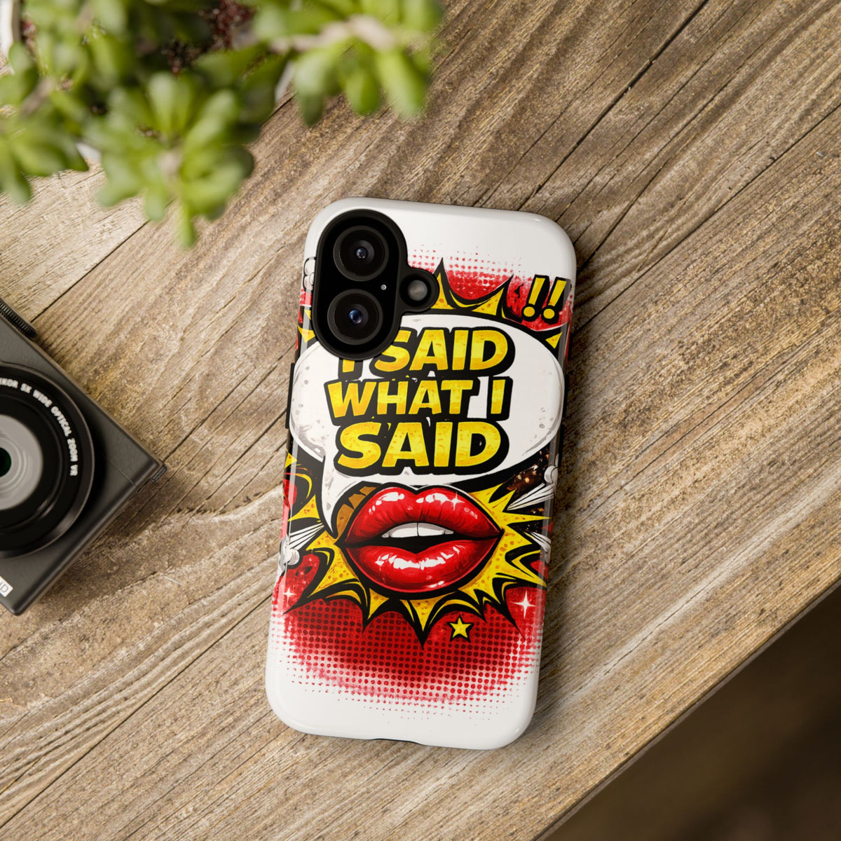 Phone Case — Pop Art "I Said What I Said" Graphic Protective Cover