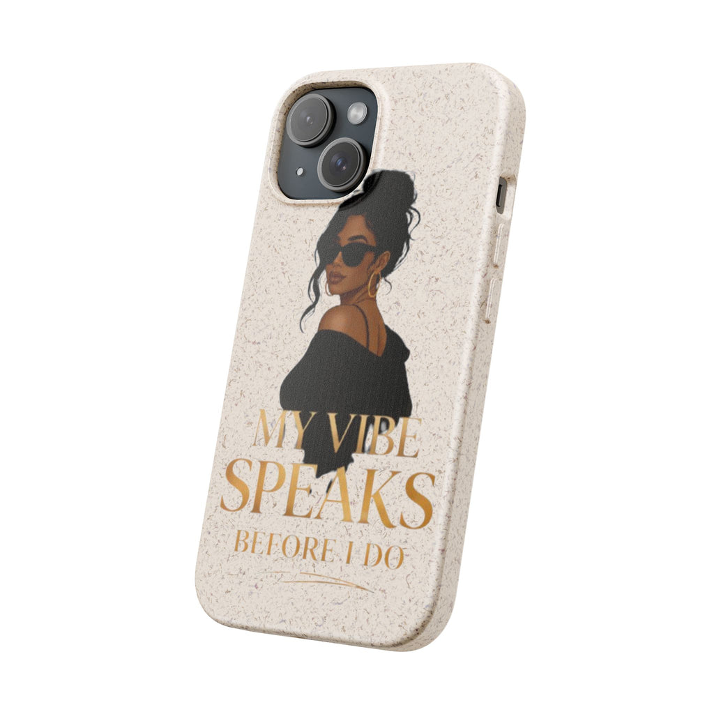 Biodegradable Phone Case — 'My Vibe Speaks Before I Do' Stylish Eco-Friendly Phone Cover