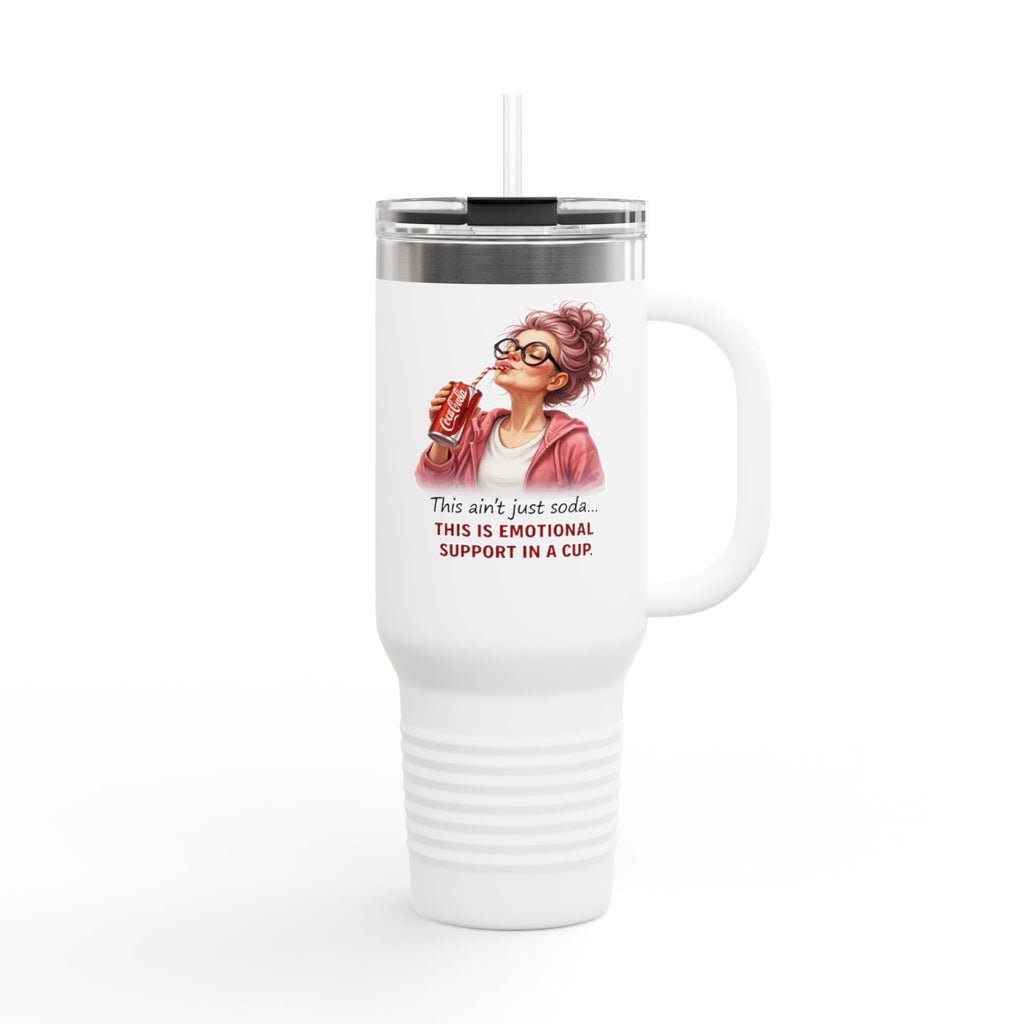 40oz Insulated Travel Mug — "This Ain’t Just Soda, This is Emotional Support in a Cup" — Funny Mom Lady Graphic