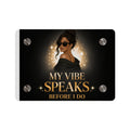 Acrylic Wall Art - "My Vibe Speaks Before I Do" Chic Black & Gold Panel