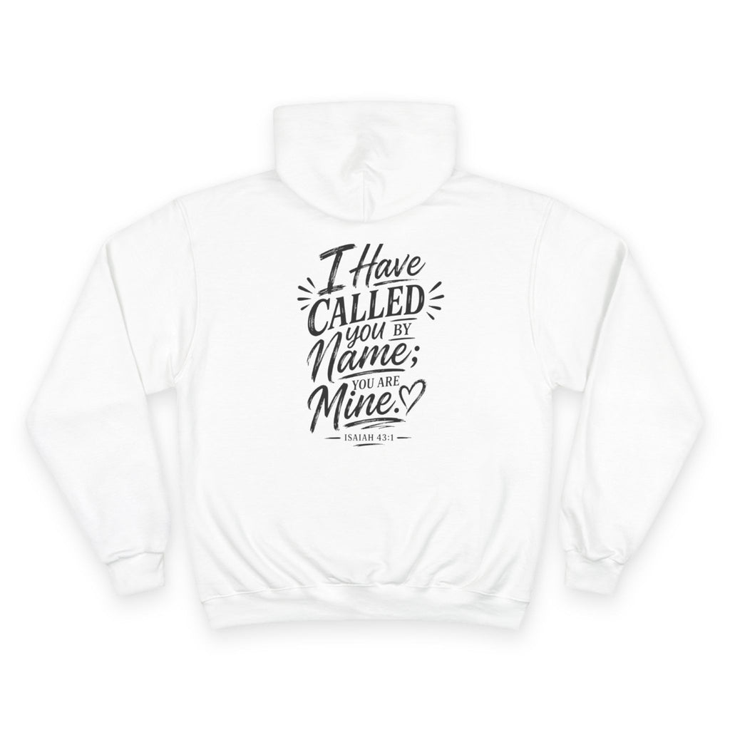 Hoodie — "I Have Called You By Name; You Are Mine" Inspirational Christian Pullover