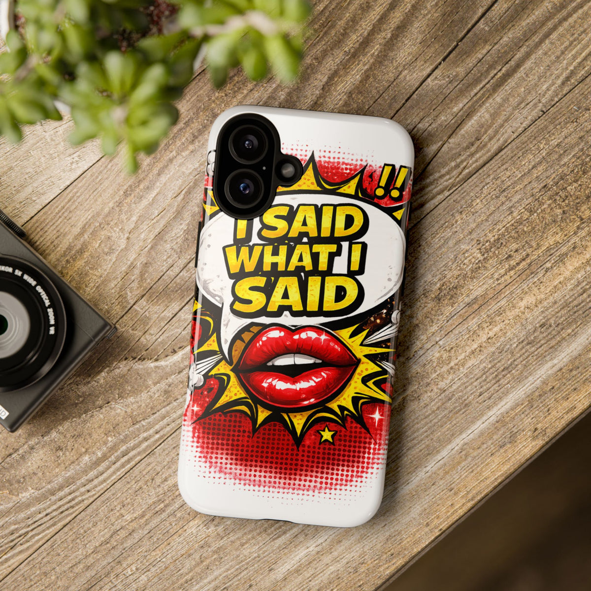 Phone Case — Pop Art "I Said What I Said" Graphic Protective Cover