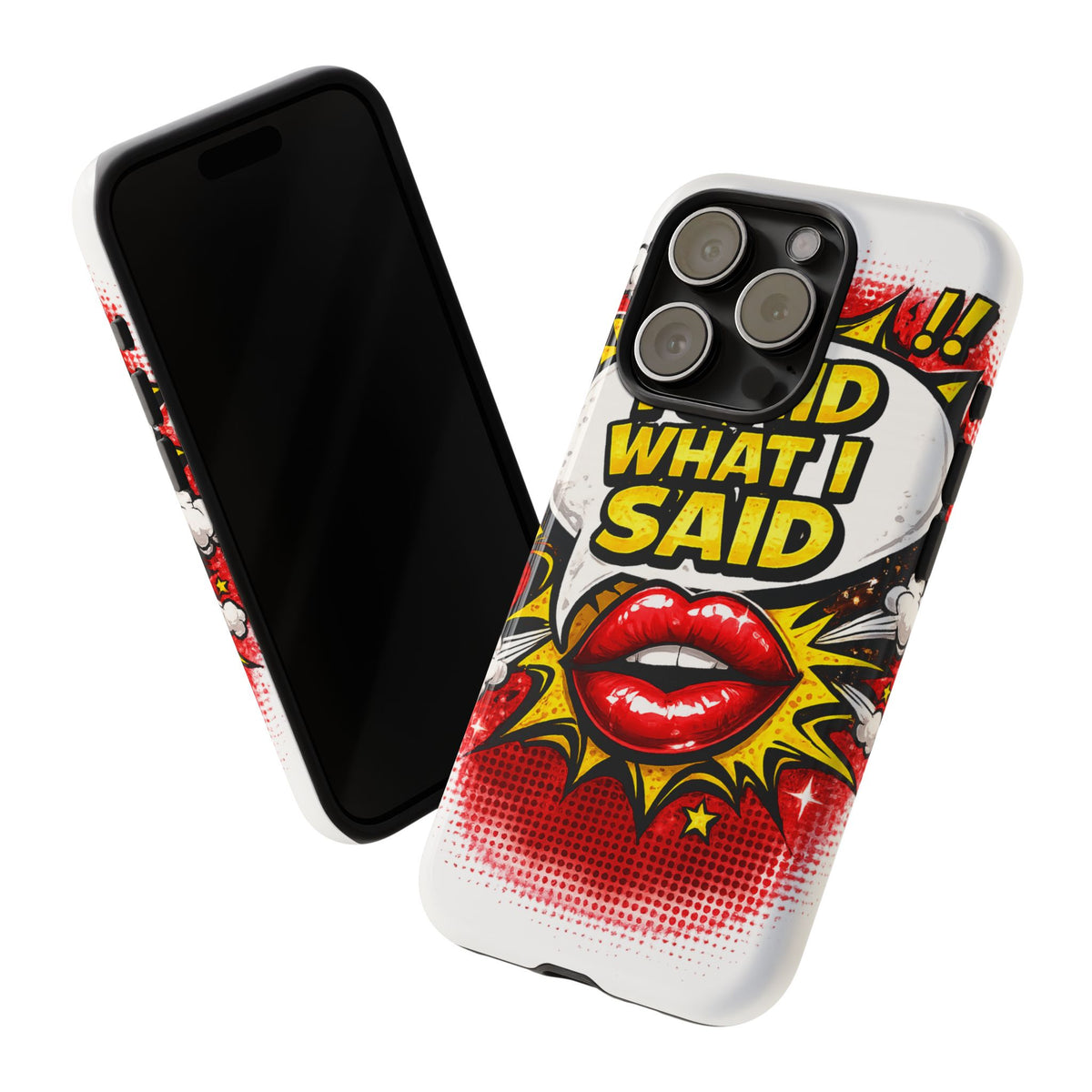Phone Case — Pop Art "I Said What I Said" Graphic Protective Cover