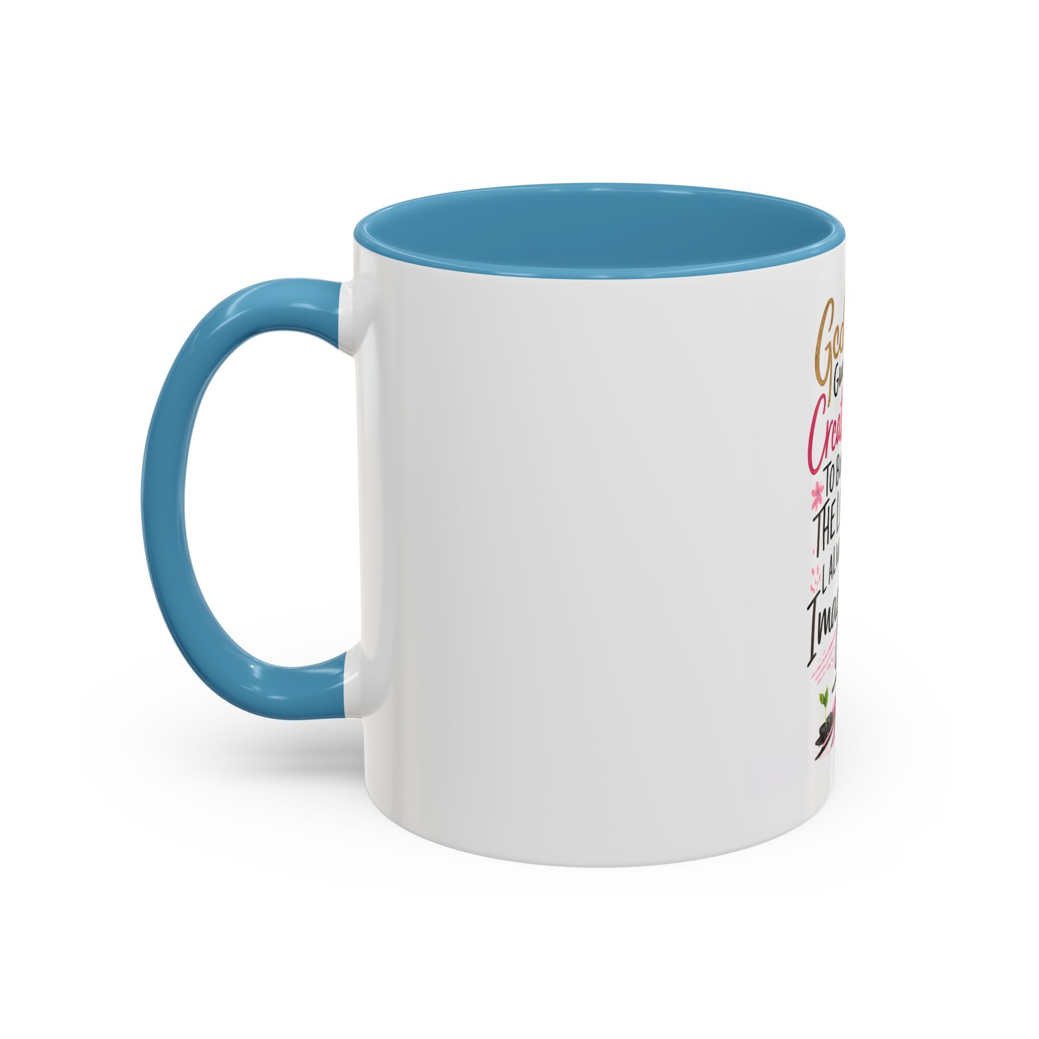 Inspirational Coffee Mug — "God Give Me Creativity to Build the Life I Always Imagined"