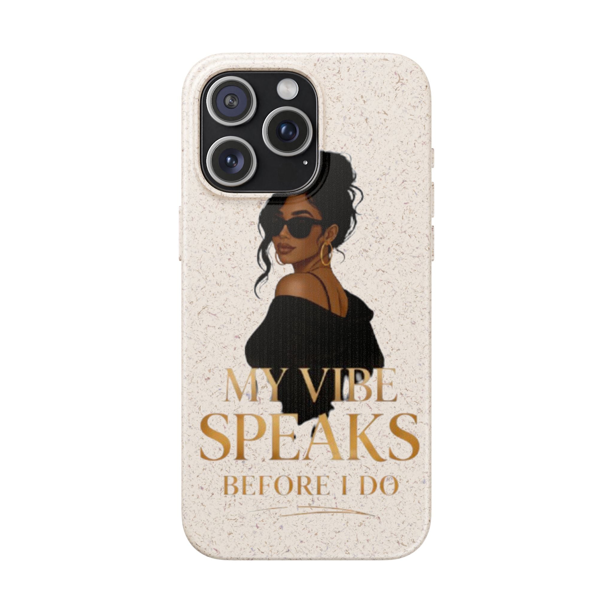 Biodegradable Phone Case — 'My Vibe Speaks Before I Do' Stylish Eco-Friendly Phone Cover