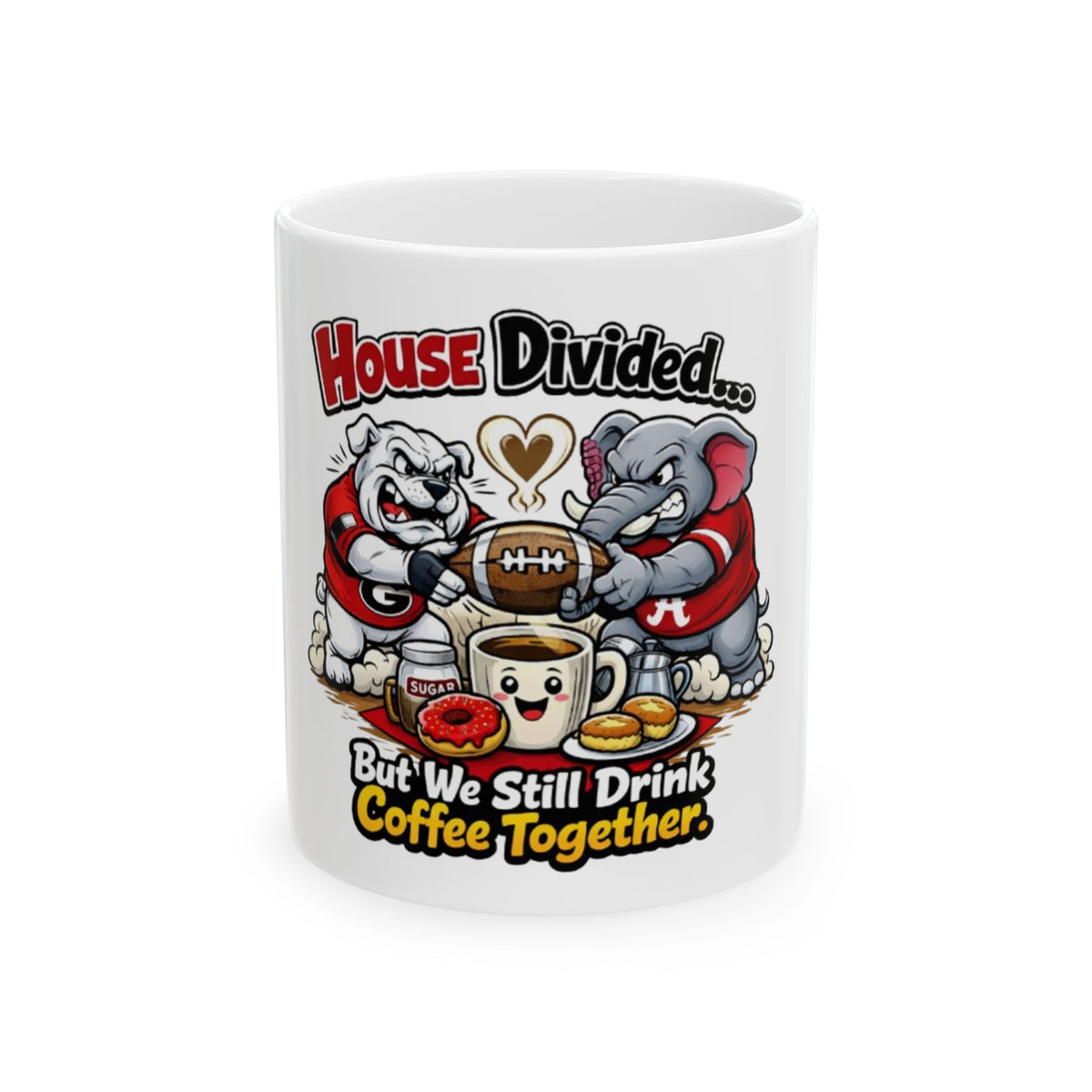 House Divided Football Rivalry Mug | But We Still Drink Coffee Together Ceramic Mug