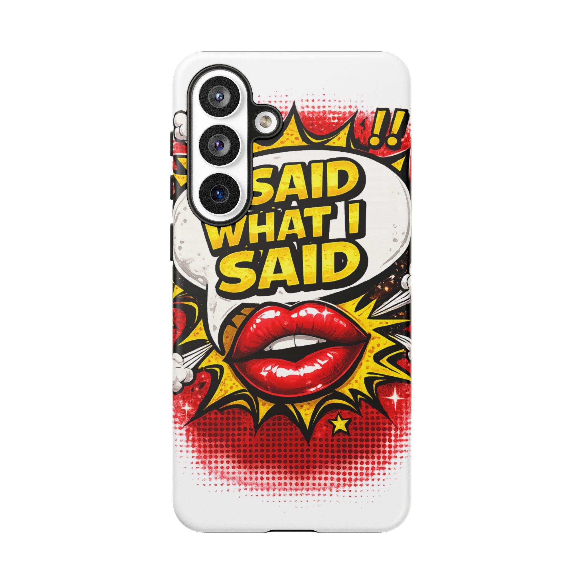 Phone Case — Pop Art "I Said What I Said" Graphic Protective Cover