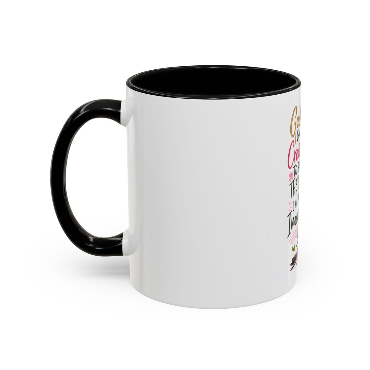 Inspirational Coffee Mug — "God Give Me Creativity to Build the Life I Always Imagined"