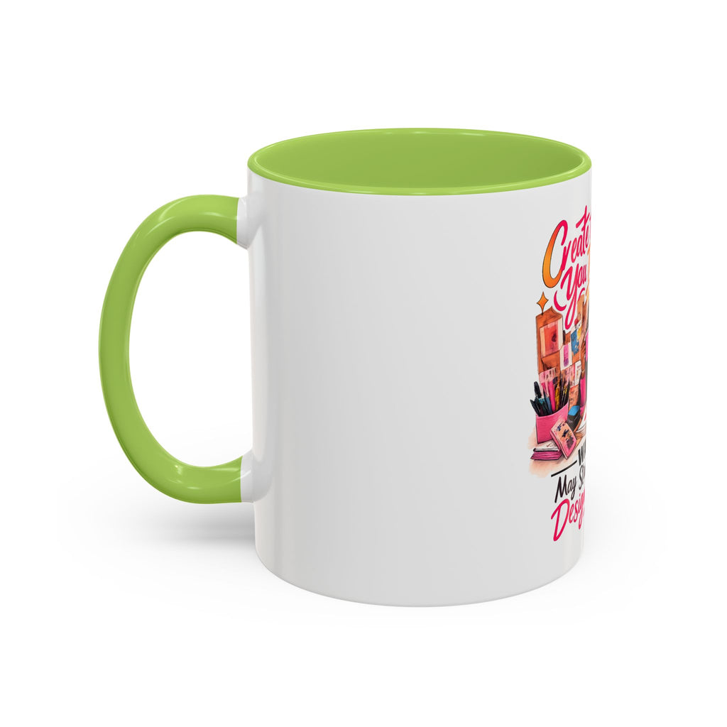 Create the Life You Imagine Coffee Mug — "Warning: May Start Randomly Designing Shit"