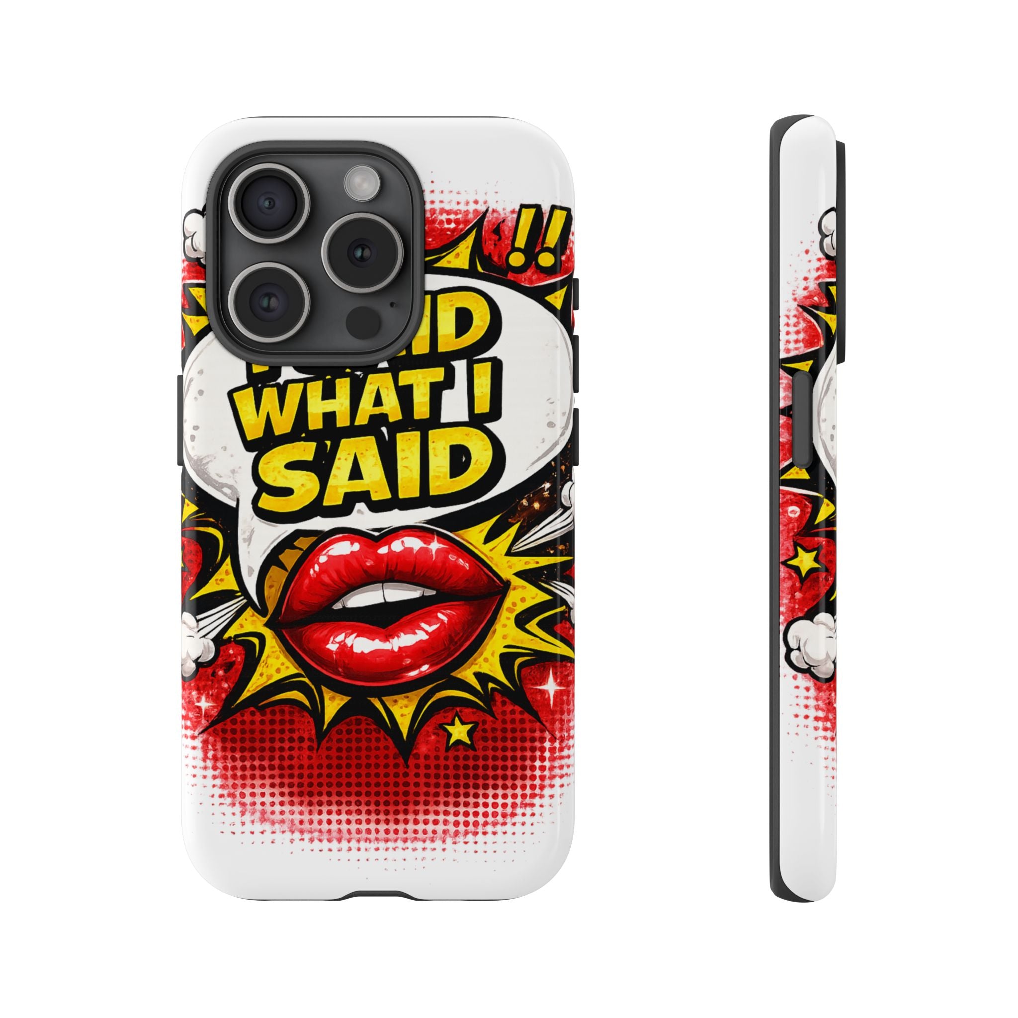 Phone Case — Pop Art "I Said What I Said" Graphic Protective Cover