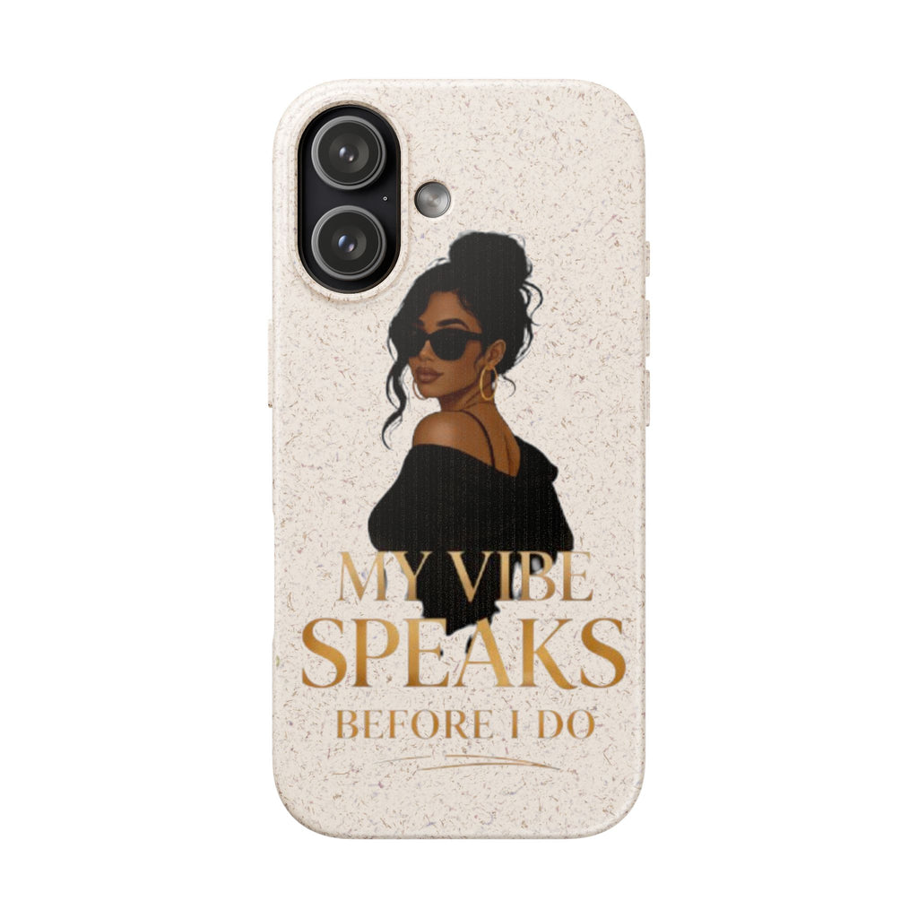 Biodegradable Phone Case — 'My Vibe Speaks Before I Do' Stylish Eco-Friendly Phone Cover