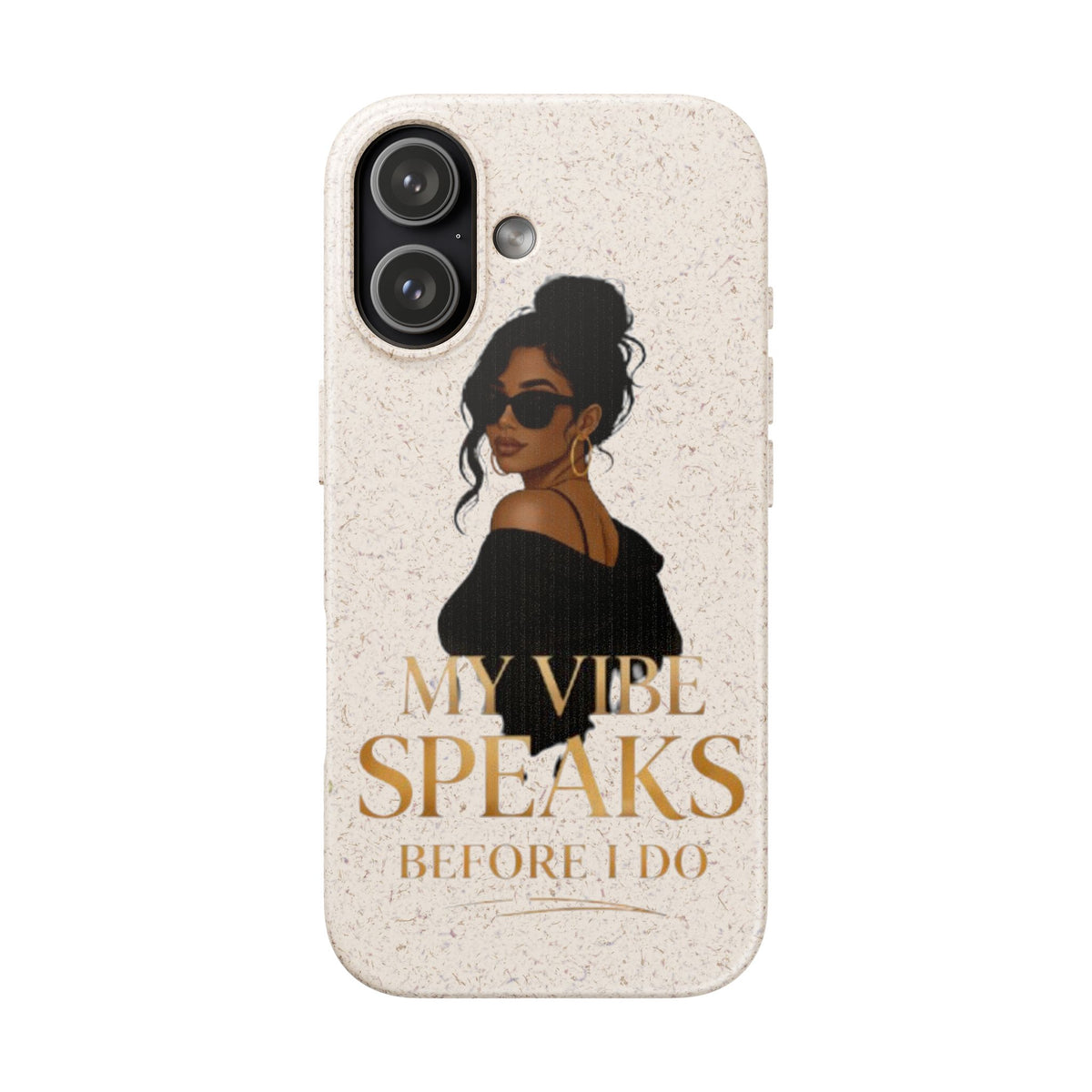 Biodegradable Phone Case — 'My Vibe Speaks Before I Do' Stylish Eco-Friendly Phone Cover