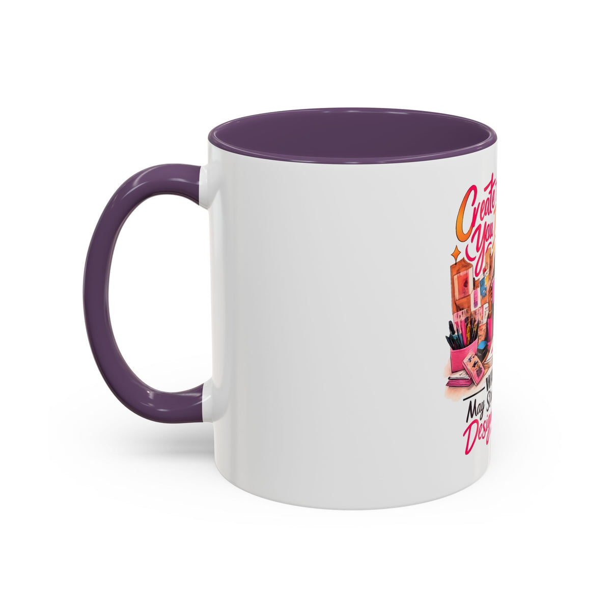 Create the Life You Imagine Coffee Mug — "Warning: May Start Randomly Designing Shit"