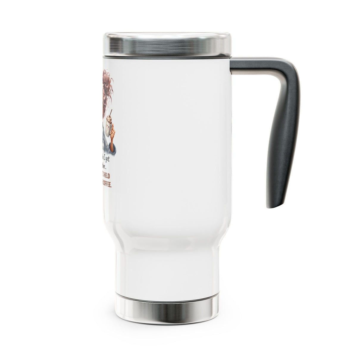 Coffee Travel Mug — "Taking selfies like I get my life together..." Funny Mom Coffee Tumbler