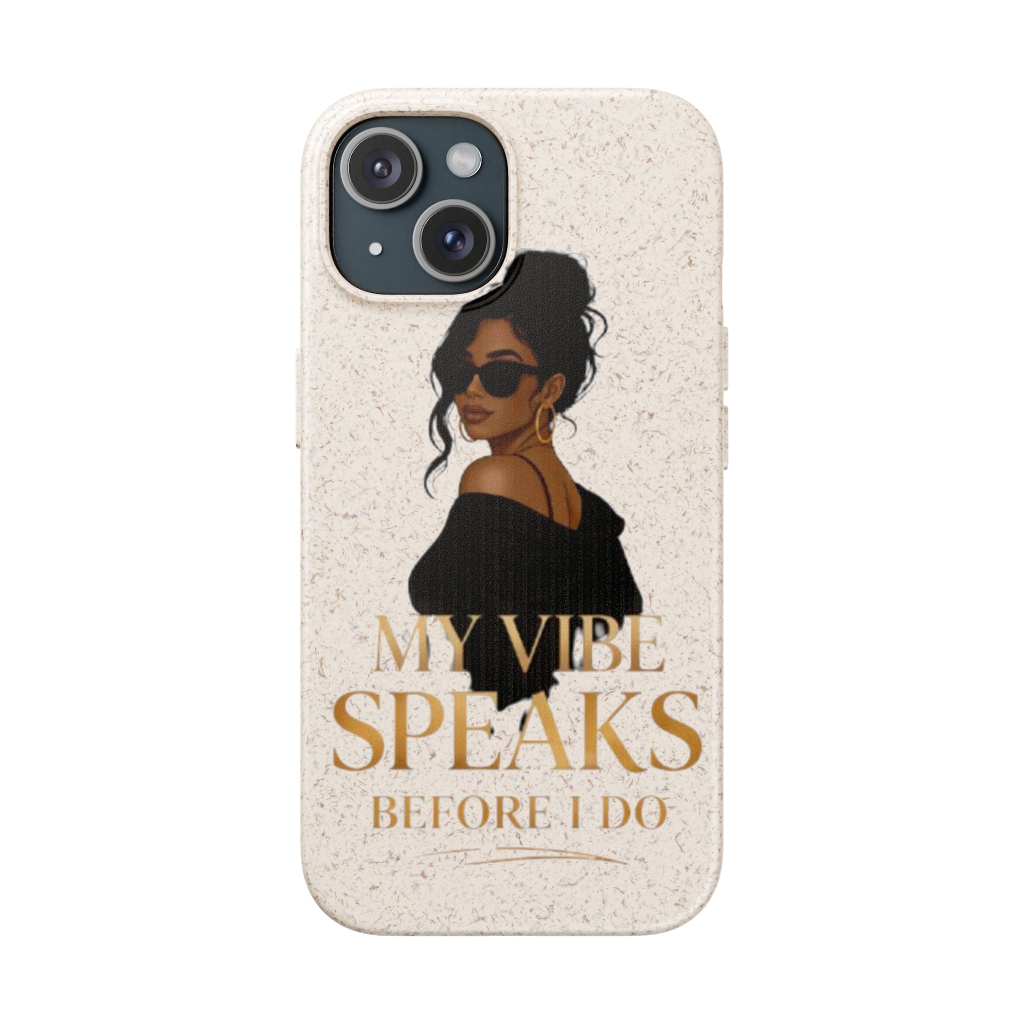 Biodegradable Phone Case — 'My Vibe Speaks Before I Do' Stylish Eco-Friendly Phone Cover