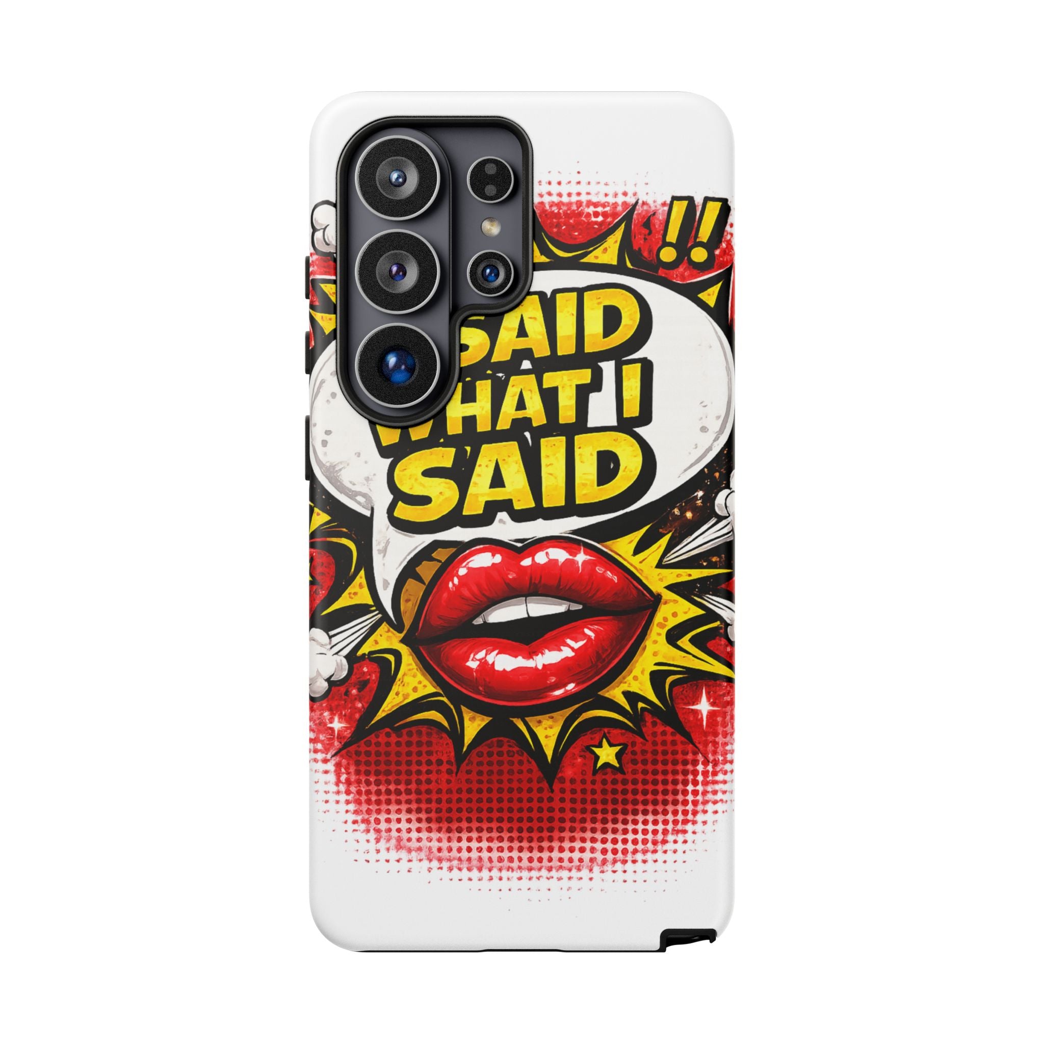 Phone Case — Pop Art "I Said What I Said" Graphic Protective Cover