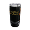 Ringneck 20oz Tumbler - "She Don’t Chase, She Chooses" Motivational Travel Mug